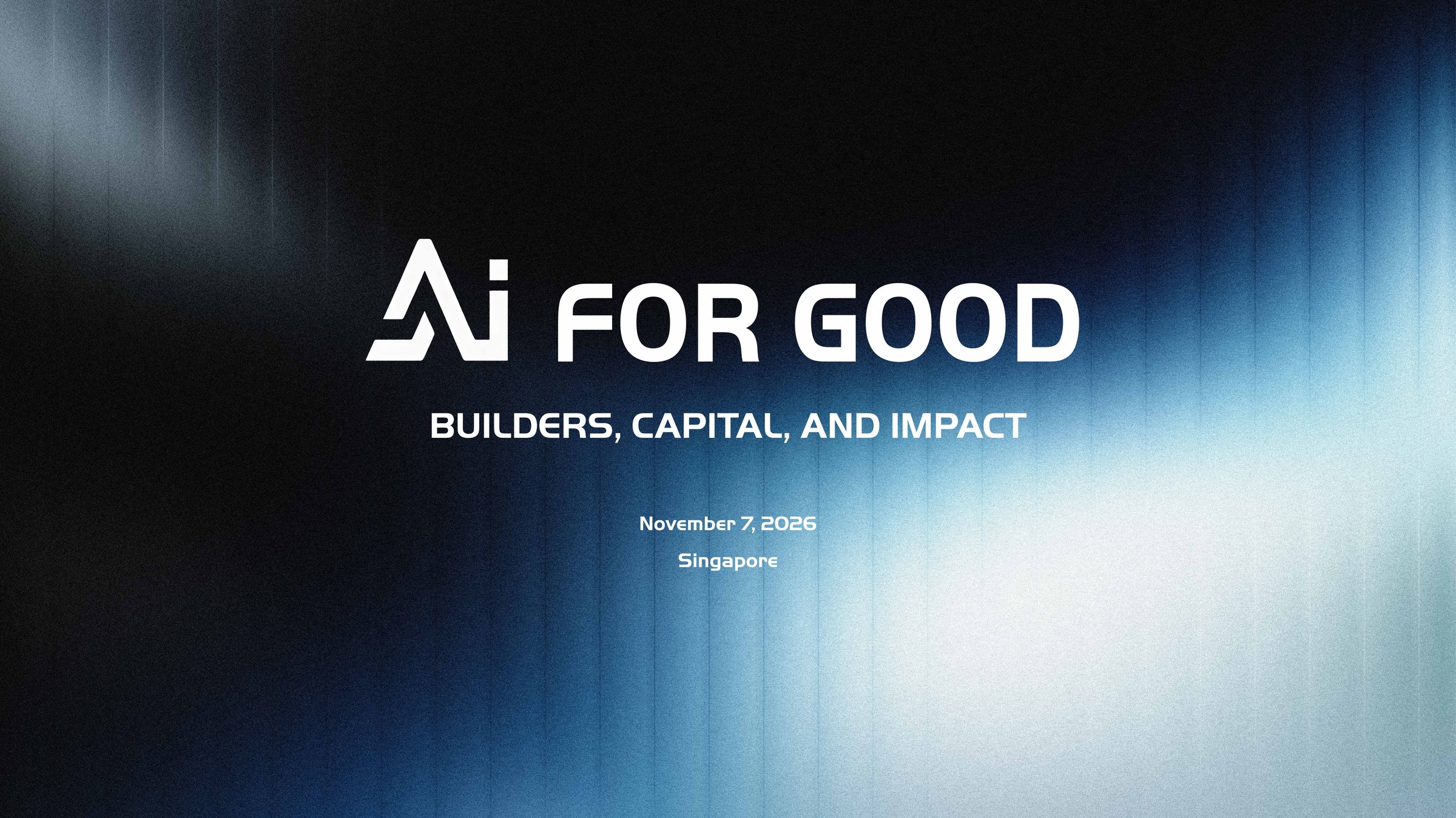 AI for Good Summit — Builders, Capital, and Impact — November 7, 2026 — Singapore